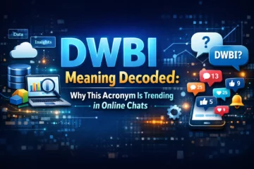 DWBI Meaning Decoded: Why This Acronym Is Trending in Online Chats