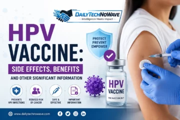 HPV Vaccine: Side Effects, Benefits And Other Significant Information